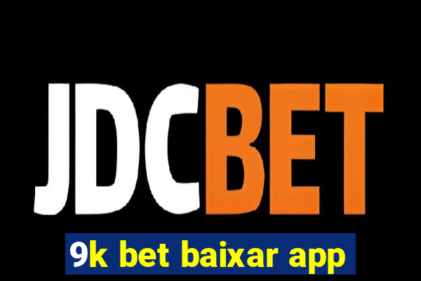 9k bet baixar app